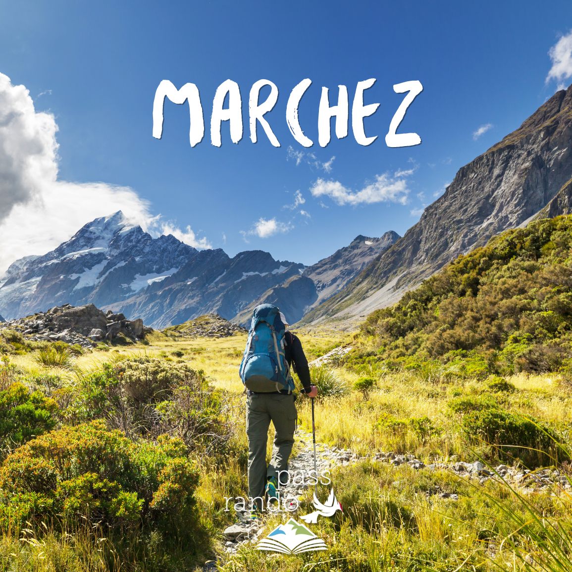 Photo d'un randonneur de dos avec des batons de marche, dans la montagne avec comme illustration le mot marchez